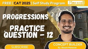 Progressions Practice Question 12 | CAT 2025 self study with Maxxcell #catpreparation #cat2025 #cat