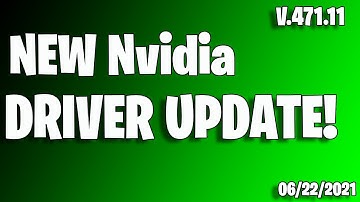 NEW NVIDIA GPU DRIVERS UPDATE Version 471.11  06/22/2021