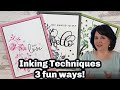 Inking Techniques - 3 Fun Ways!
