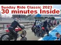 30 minutes inside sunday ride classic 2023