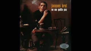 Jacques Brel - Ne Me Quitte Pas