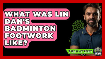 What Was Lin Dan