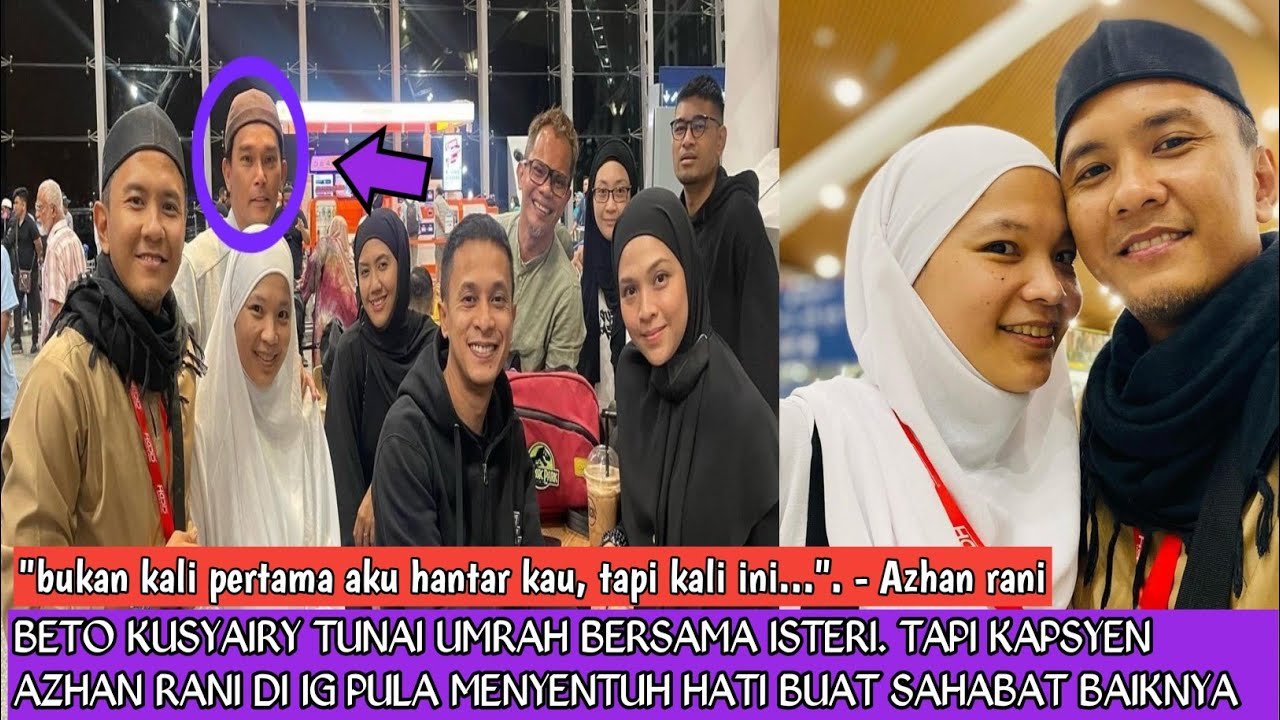 BETO kusyairy tunai umrah bersama isteri. Tapi kapsyen Azhan rani di IG ...