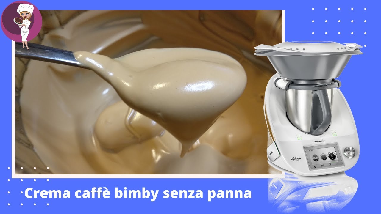 Crema Caffe Bimby Senza Panna Youtube