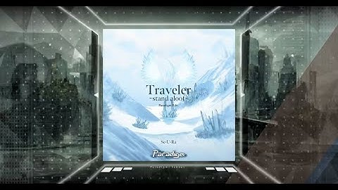 【Paradigm：Reboot】Traveler ~Stand Aloof~ MASSIVE 16+ AD!!!