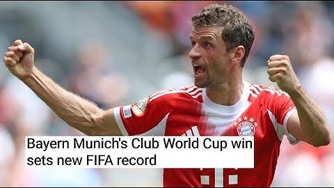 Bayern Munich's Club World Cup win sets new FIFA record