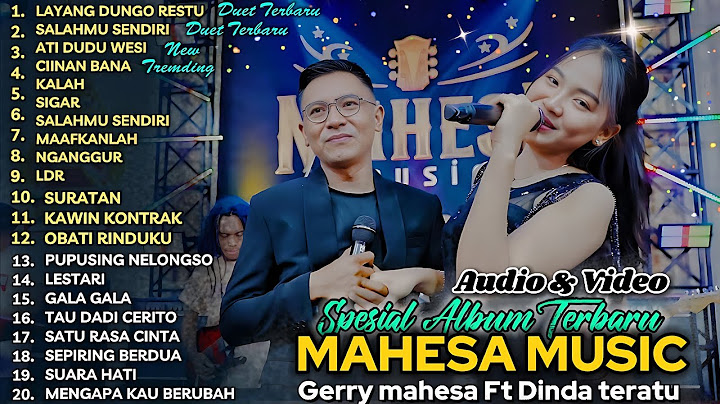 LAYANG DUNGO RESTU - CIINAN BANA || GERRY MAHESA FT DINDA TERATU || MAHESA MUSIC FULL ALBUM TERBARU