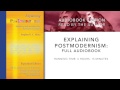 Explaining Postmodernism by Stephen Hicks: Full Audiobook