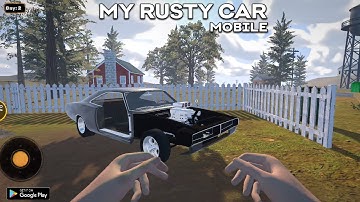 My Rusty Car Mobile Game - New OPEN WORLD Like My Summer Car Mobile