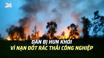Dân bị hun khói vì nạn đốt rác thải công nghiệp | VTV24