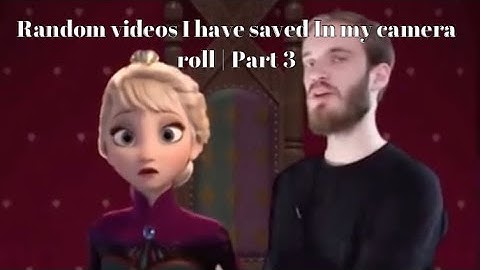 Random Videos I Have Saved In My Camera Roll | Part 3