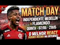 MATCH DAY - INDEPEDIENTE MEDELLÍN X FLAMENGO - 07/05/2026