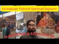 Vrindavan Yatra:A Spritual Sojourn | Vrindavan Vlog | #vlog #vrindavan #vrindavandham