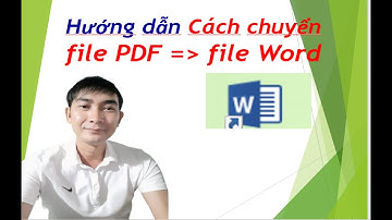 Hướng dẫn cách chuyển đổi file PDF sang file WORD cực nhanh