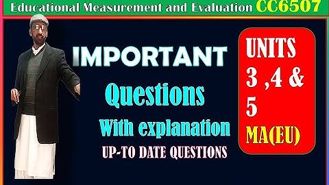 Measurement And evaluation # units 3,4,and 5 important questions with explanation