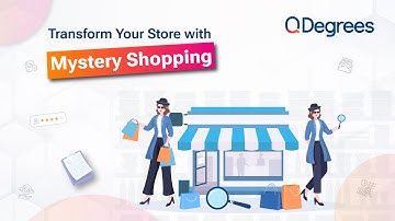 How Mystery Shopping Transforms Retail Customer Experience | Improve CX with QDegrees