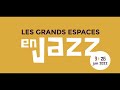 Teaser les grands espaces 2022