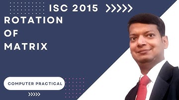 Rotation of Matrix | ISC Computer Science Practical 2015 | Q2 | SOLVED | Java