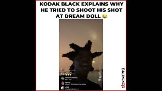 KODAK EXPLAINS WHY HE TRIED TO SHOOT HIS SHOT AT DREAM DOLL 😂