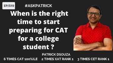When is the right time to start preparing for CAT for a college student? |AskPatrick| Patrick Dsouza