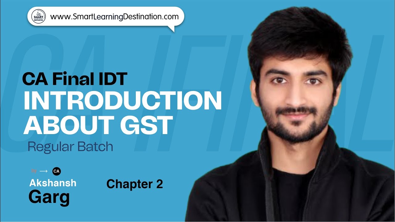 CA Final IDT GST Batch Part 2 by CA Akshansh Garg - YouTube