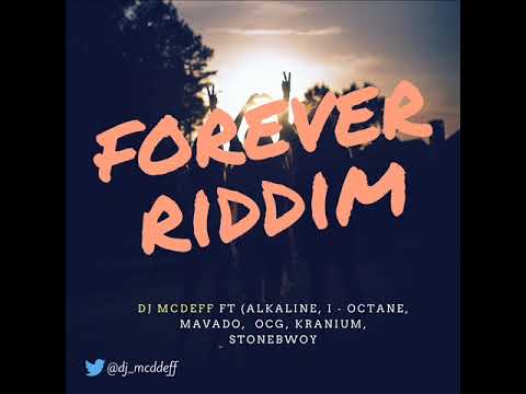 Forever Riddim  Mix Alkaline Mavado StoneBwoy I Octane Kranium Jahmieletc By Dj McDeff