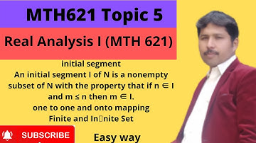 MTH 621 topic 5 Real Analysis I initial segment