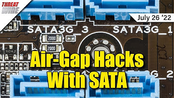Hacking Air-Gapped Machines Over SATA; New Trend In Ransomware - ThreatWire