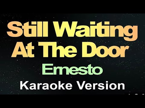 STILL WAITING AT THE DOOR-ERNESTO /LYRICS FEMALE COVER