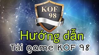 Hướng dẫn tải Game Quyền vương - KOF98 cho android và ios tất cả các server. screenshot 5