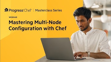 Chef Masterclass: Mastering Multi-Node Configuration with Chef