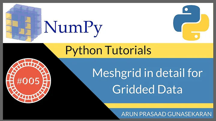 Numpy Tutorials : 005 : Meshgrid in detail for gridded data