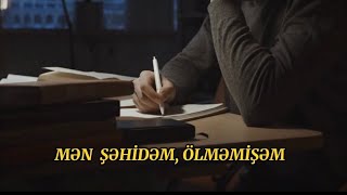 Mən şəhidəm, ölməmişəm / şəhidlərə aid şeir /şəhidlər ölməz