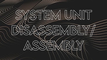 CSS | System Unit Disassembly/Assembly