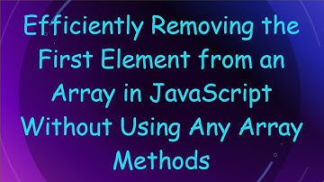 Efficiently Removing the First Element from an Array in JavaScript Without Using Any Array Methods