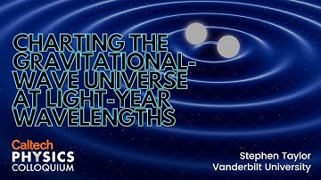 Charting the Gravitational wave Universe At Light year Wavelengths - Stephen Taylor