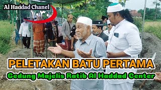 Peletakan Batu Pertama ~ Gedung Majelis Ratib Al Haddad Center #HabibNuchAl Haddad