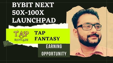 Tap Fantasy - Next 50x 100x Project on ByBit Launchpad