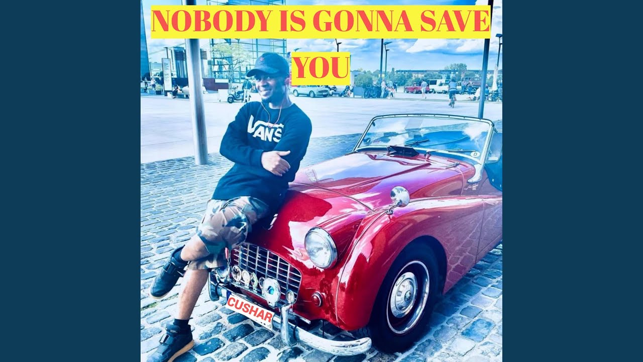 NOBODY IS GONNA SAVE YOU