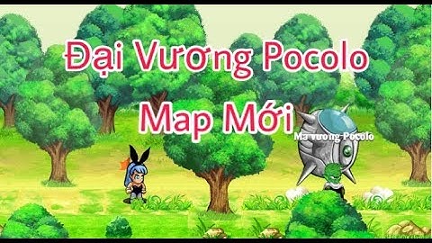 [NRO] Test Nhiệm Vụ Đại Vương Pôcôlô Và Map Mới Của Ngọc Rồng Online