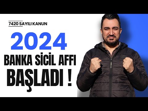 2024 BANKA SİCİL AFFI BAŞLADI