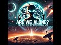 Are We Alone? Exploring New Evidence of Extraterrestrial Life