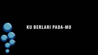 Video thumbnail of "KU BERLARI PADA-MU"