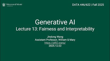 Lecture 13: Fairness and Interpretability