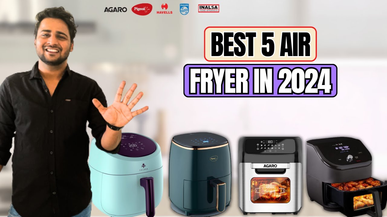 10 Best Air Fryers in India 2024