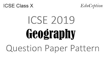 ICSE 2019 Geography Question Paper Pattern & Time Management