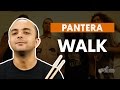 Walk - Pantera (aula de bateria)