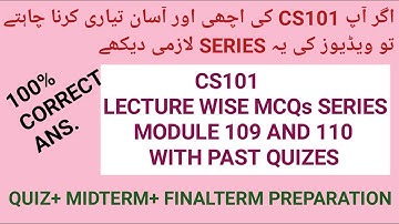 CS101 Module 109 and 110 |Final Term Important MCQs | Quiz Preparation|Cs101 Lecture Wise MCQs