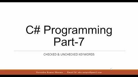 C# Programming - 7 : Checked & Unchecked keywords