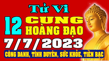 Tử vi 12 cung hoàng đạo ngày 7/7/2023 - Xem Vận Mệnh, Tài Lộc, Công Việc, Tình Duyên, Sức Khỏe